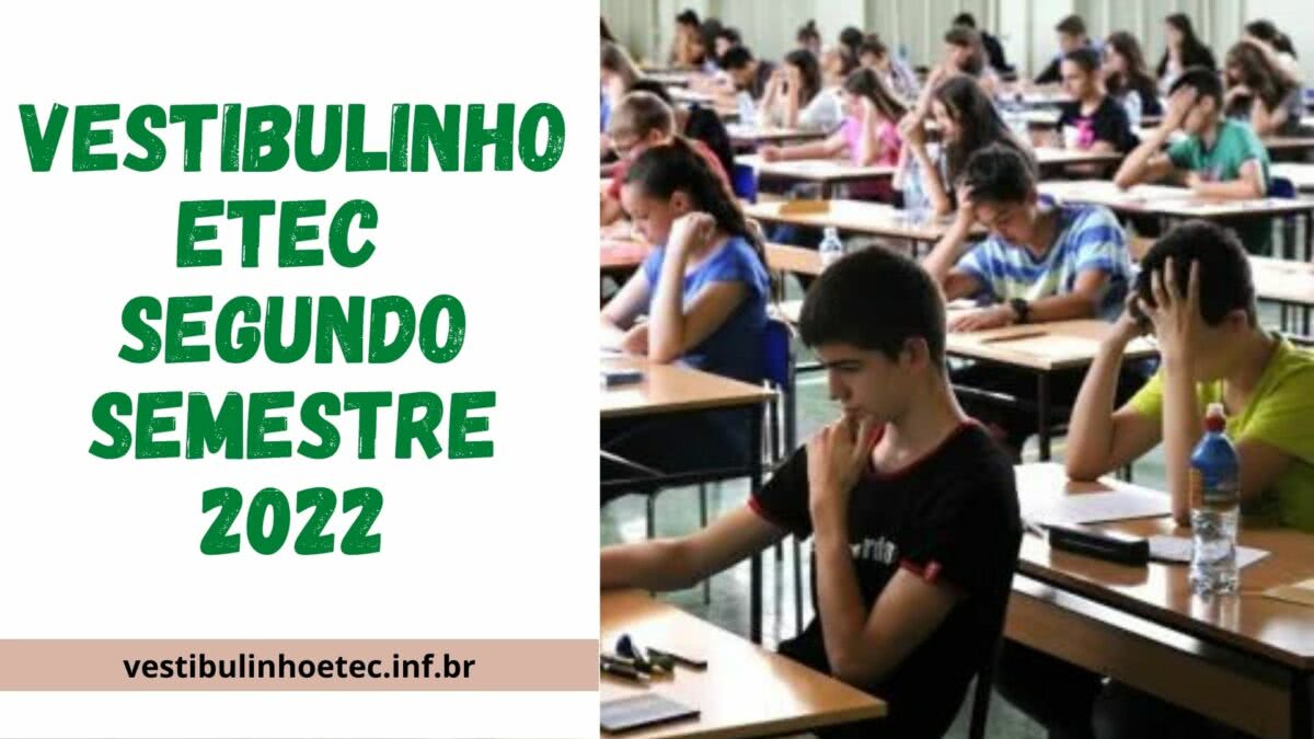 Vestibulinho ETEC 2º Semestre – 2022 – Provas acontecem domingo 03